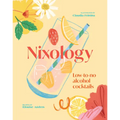 Nixology: Low-To-No Alcohol Cocktails - Hardcover