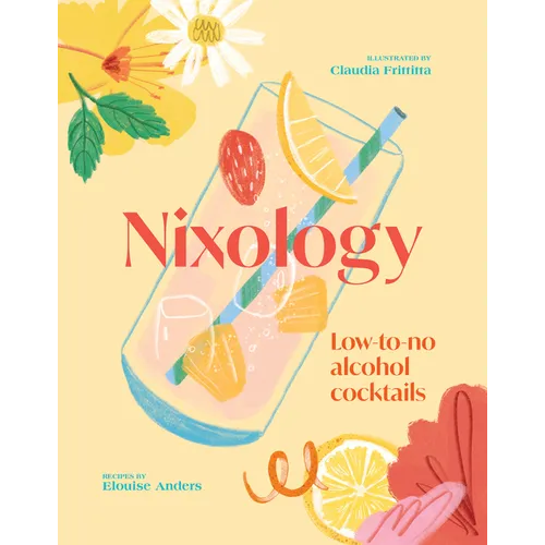 Nixology: Low-To-No Alcohol Cocktails - Hardcover